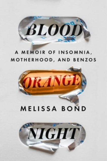 Blood Orange Night : A Memoir of Insomnia, Motherhood, and Benzos-9781982188283