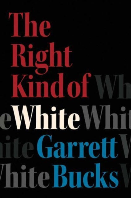 The Right Kind of White : A Memoir-9781982197209