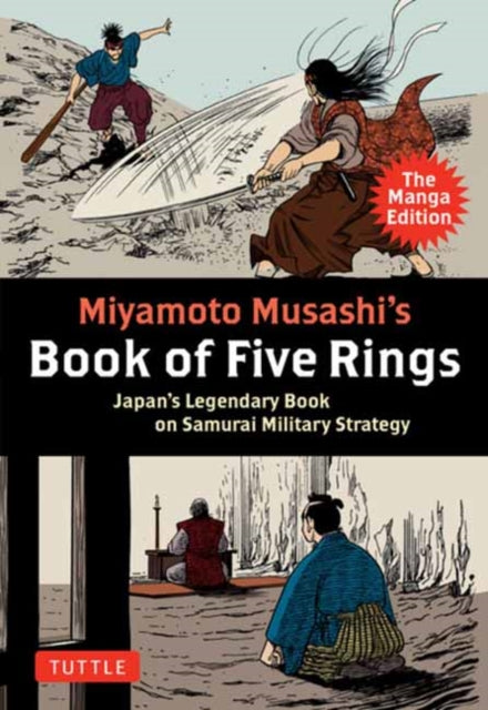 Miyamoto Musashi's Book of Five Rings: The Manga Edition : Japan's Legendary Book on Samurai Military Strategy-9784805317839