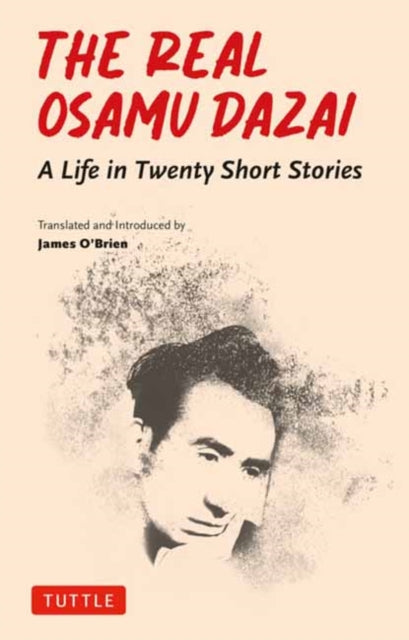 The Real Osamu Dazai : A Life in Twenty Stories-9784805318348