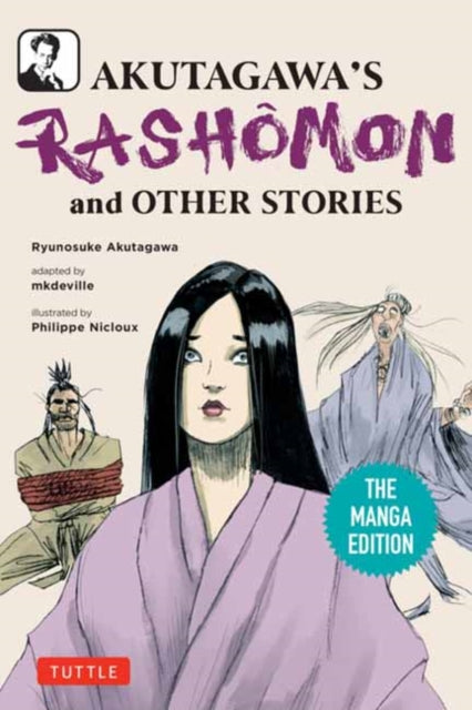 Akutagawa's Rashomon and Other Stories : The Manga Edition-9784805318393