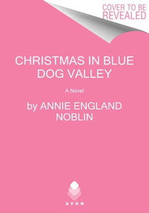 Christmas in Blue Dog Valley : A Novel-9780063040199