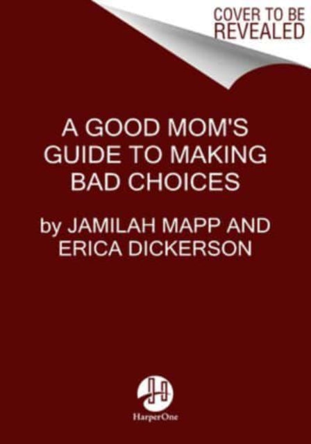 A Good Mom's Guide to Making Bad Choices-9780063161979