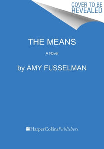 The Means : A Novel-9780063248717