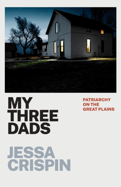 My Three Dads : Patriarchy on the Great Plains-9780226820101