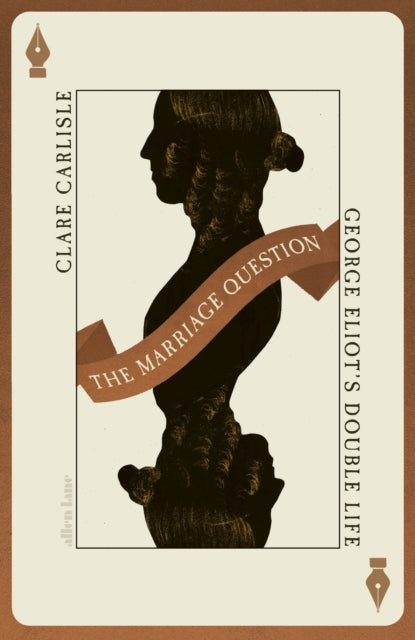 The Marriage Question : George Eliot's Double Life-9780241447178