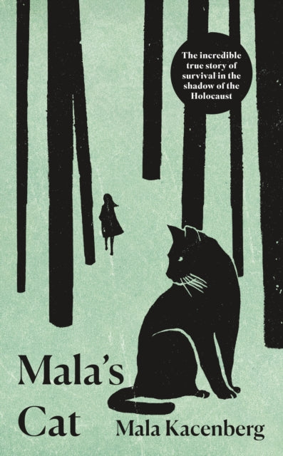 Mala's Cat : The moving and unforgettable true story of one girl's survival during the Holocaust-9780241503652