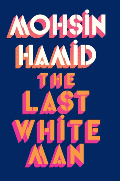 The Last White Man : The New York Times Bestseller 2022-9780241566572