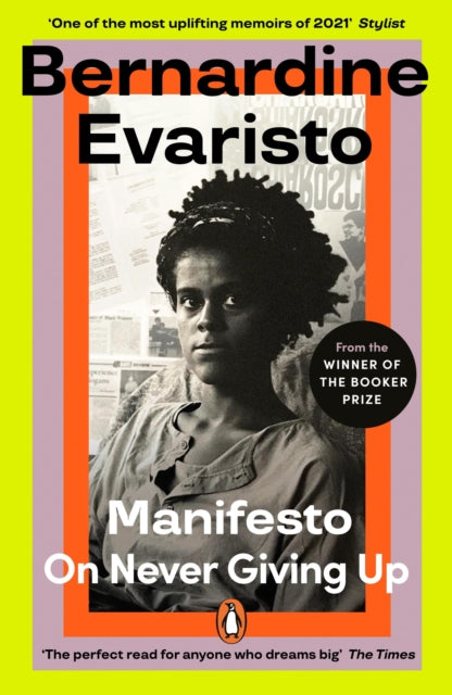Manifesto : A radically honest and inspirational memoir from the Booker Prize winning author of Girl, Woman, Other-9780241993620