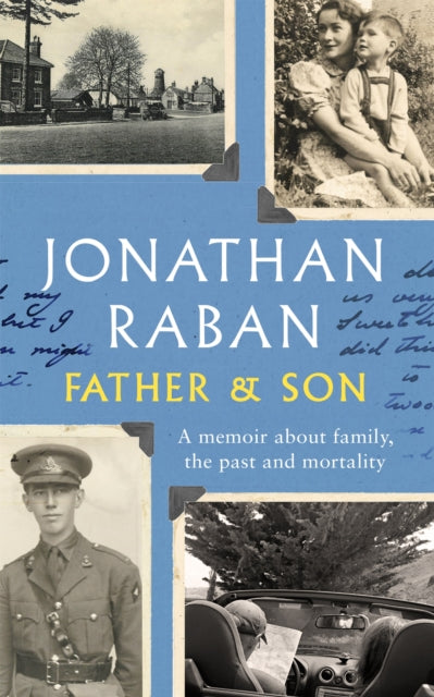 Father and Son : A memoir about family, the past and mortality-9780330418409