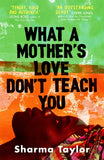 What A Mother's Love Don't Teach You : 'An outstanding debut' Cherie Jones-9780349015521