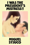 I Was the President's Mistress!! : A Novel-9780374607579