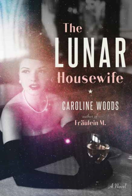 The Lunar Housewife : A Novel-9780385547833