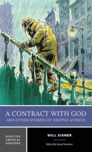 A Contract with God and Other Stories of Dropsie Avenue : A Norton Critical Edition-9780393284836