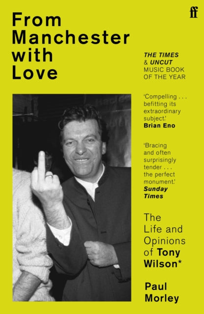 From Manchester with Love : The Life and Opinions of Tony Wilson-9780571252503
