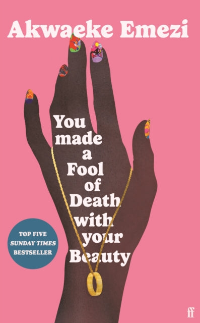 You Made a Fool of Death With Your Beauty : A SUNDAY TIMES TOP FIVE BESTSELLER-9780571372669