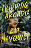 Tripping Arcadia : A Gothic Novel-9780593185223