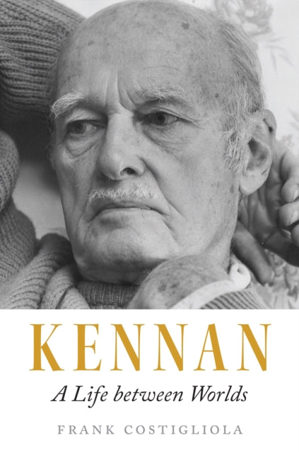 Kennan : A Life between Worlds-9780691165400