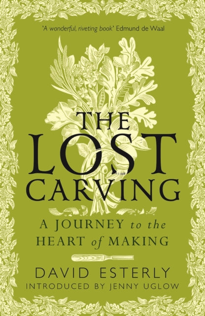 The Lost Carving : A Journey to the Heart of Making-9780715655245