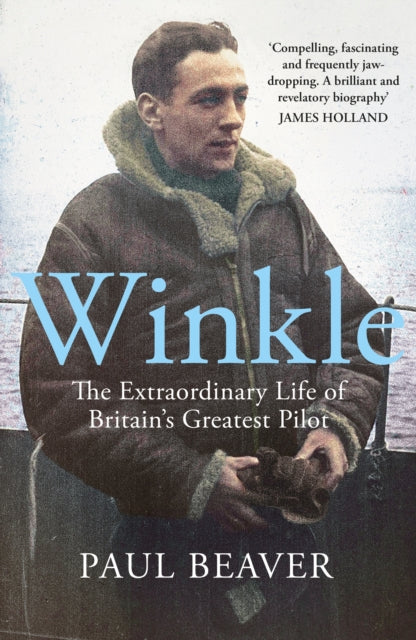 Winkle : The Extraordinary Life of Britain's Greatest Pilot-9780718186708