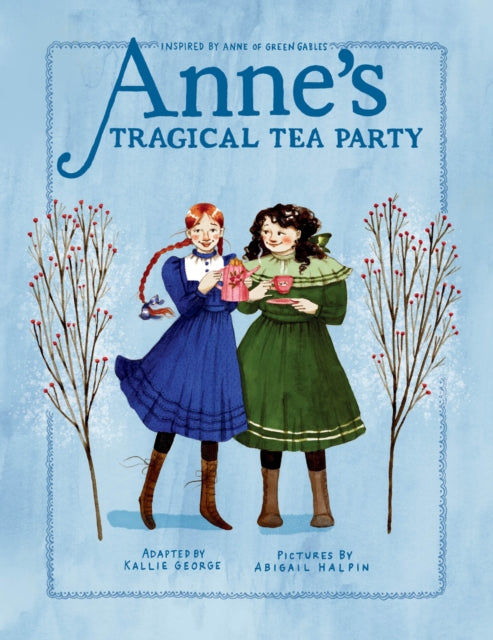 Anne's Tragical Tea Party : Inspired by Anne of Green Gables-9780735267220