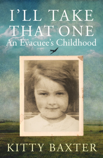 I'll Take That One: An Evacuee's Childhood-9780749028398