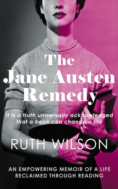 The Jane Austen Remedy : It is a truth universally acknowledged that a book can change a life-9780749029302