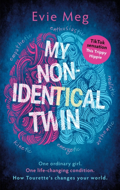 My Nonidentical Twin : One ordinary girl. One life-changing condition. How Tourette's changes your world.-9780751584073