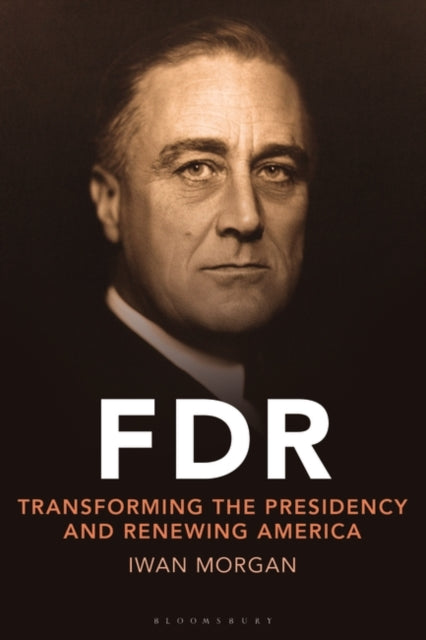 FDR : Transforming the Presidency and Renewing America-9780755637164