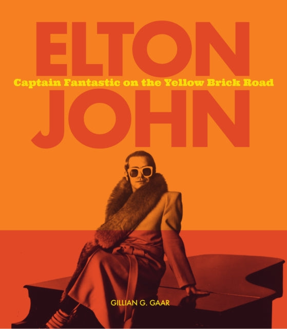Elton John : Captain Fantastic on the Yellow Brick Road-9780760387603