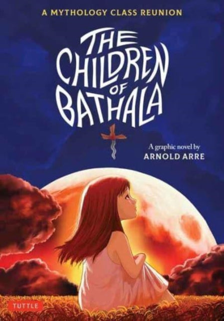 The Children Of Bathala : A Mythology Class Reunion-9780804855433