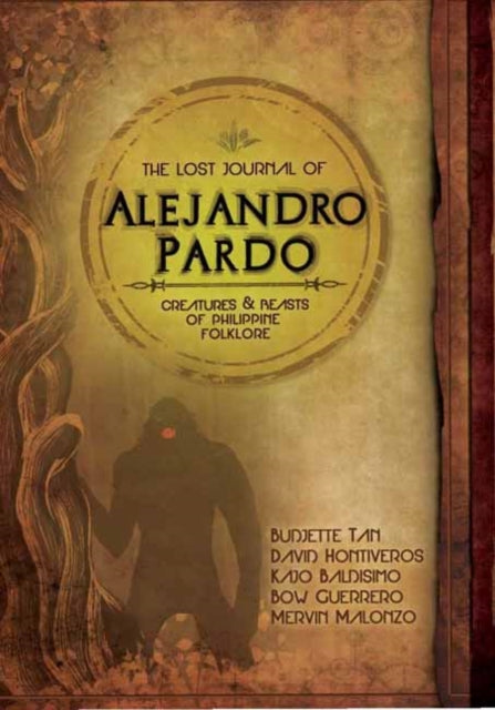 The Lost Journal of Alejandro Pardo : Meet the Dark Creatures from Philippines Mythology!-9780804855778