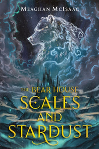 The Bear House: Scales and Stardust-9780823446612