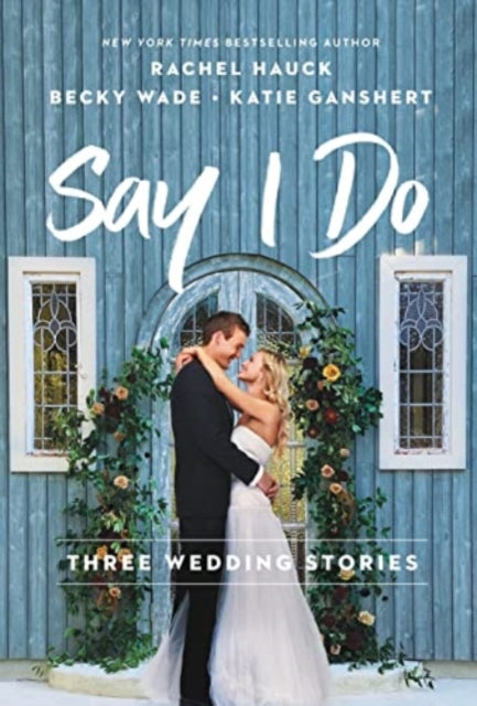 Say I Do : Three Wedding Stories-9780840716231