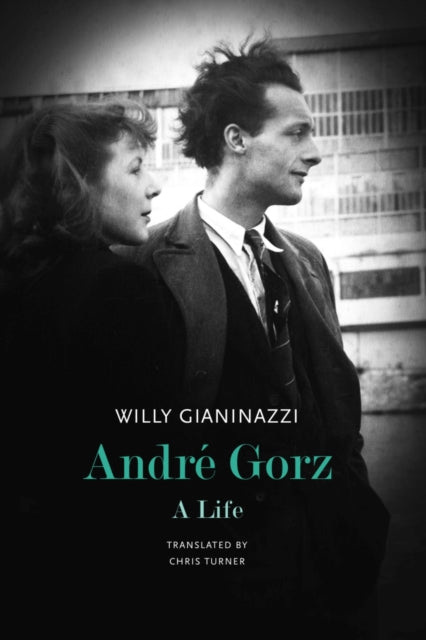 Andre Gorz : A Life-9780857429889