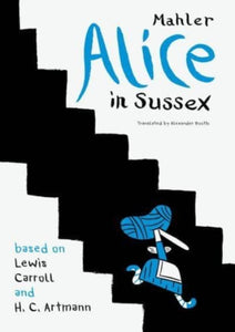 Alice in Sussex : Mahler after Lewis Carroll & H. C. Artmann-9780857429926