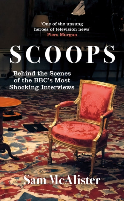 Scoops : The BBC's Most Shocking Interviews from Prince Andrew to Steven Seagal-9780861544400