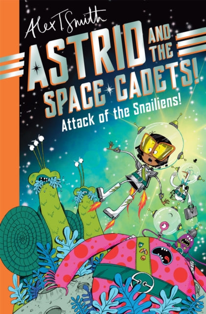 Astrid and the Space Cadets: Attack of the Snailiens!-9781035019748