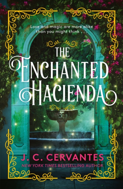 The Enchanted Hacienda : The perfect magic-infused romance for fans of Practical Magic and Encanto!-9781035409860