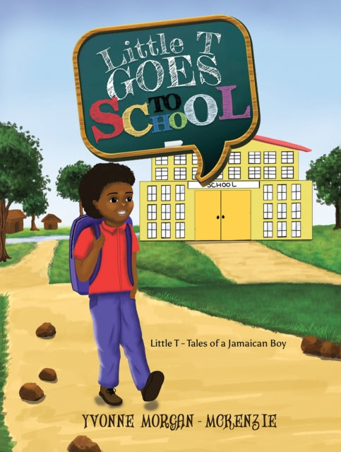 Little T Goes to School : Little T - Tales of a Jamaican Boy-9781035803408