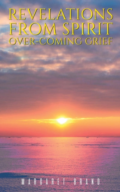 Revelations From Spirit: Over-coming Grief-9781035806904