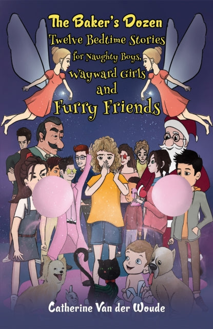 The Baker's Dozen: Twelve Bedtime Stories for Naughty Boys, Wayward Girls and Furry Friends-9781035814046