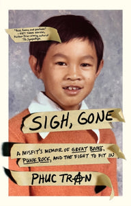 Sigh, Gone : A Misfit's Memoir of Great Books, Punk Rock, and the Fight to Fit In-9781250826619