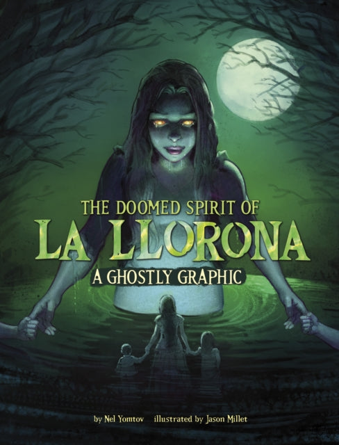 The Doomed Spirit of La Llorona : A Ghostly Graphic-9781398254978