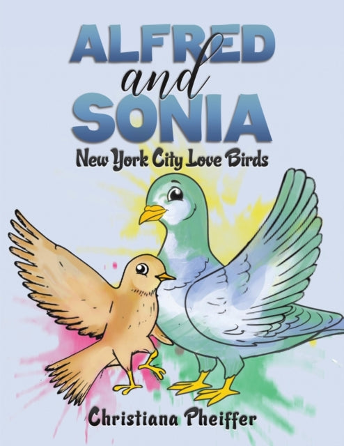 Alfred and Sonia : New York City Love Birds-9781398409194