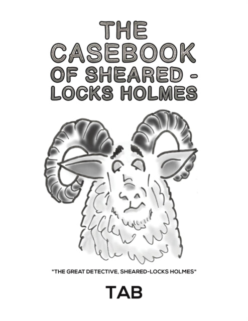 The  Casebook of Sheared-Locks Holmes-9781398409569