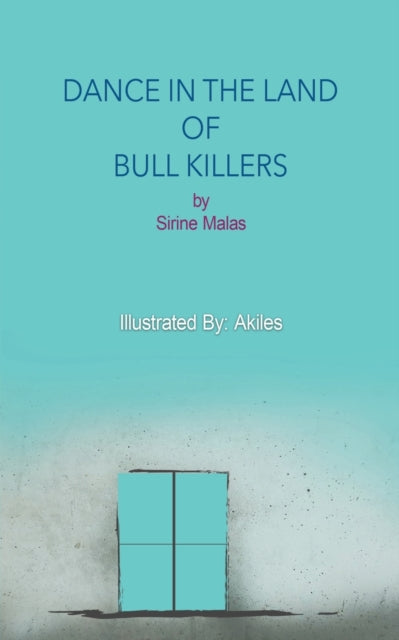 Dance in the Land of Bull Killers-9781398410213