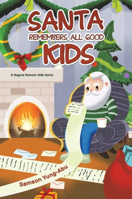 Santa Remembers All Good Kids : A Magical Moment With Santa-9781398416956