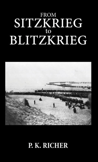 From Sitzkrieg to Blitzkrieg-9781398419537