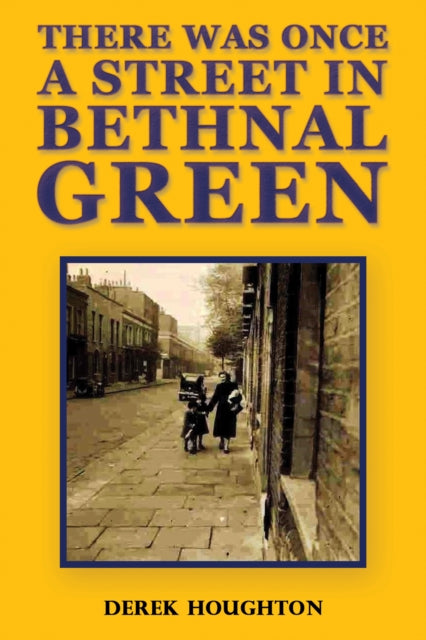 There was Once a Street in Bethnal Green-9781398440371